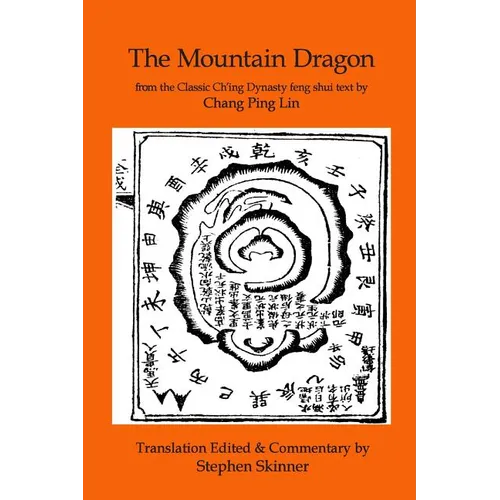 The Mountain Dragon: a Classic Ch'ing Dynasty feng shui text - Paperback