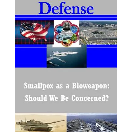 Smallpox as a Bioweapon: Should We Be Concerned? - Paperback