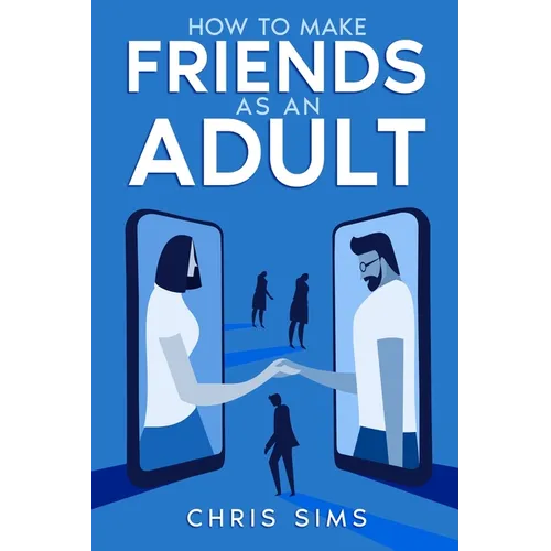 How to Make Friends as an Adult - Paperback