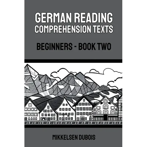 German Reading Comprehension Texts: Beginners - Book Two - Paperback