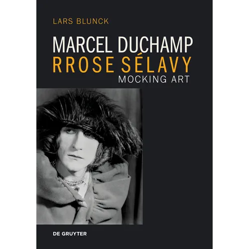 Marcel Duchamp Rrose Sélavy: Mocking Art - Paperback