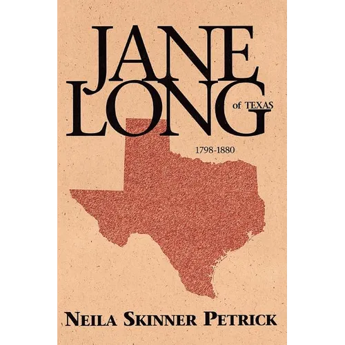 Jane Long of Texas: 1798-1880 - Paperback