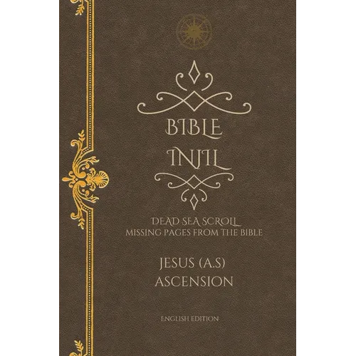 Bible Injil: DEAD SEA SCROLL Missing pages from the Bible - Jesus Ascension English - Paperback