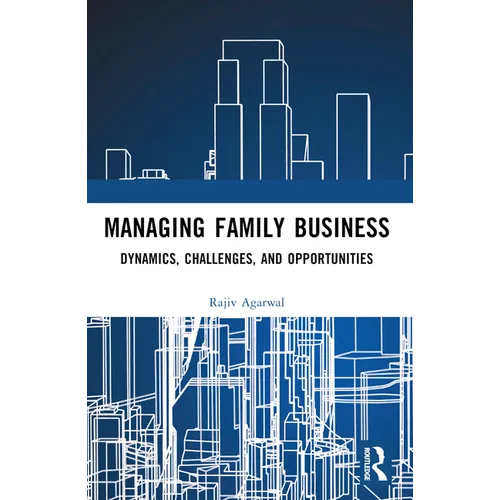 Managing Family Business: Dynamics, Challenges, and Opportunities - Paperback