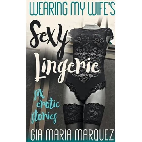 Wearing My Wife's Sexy Lingerie - Paperback