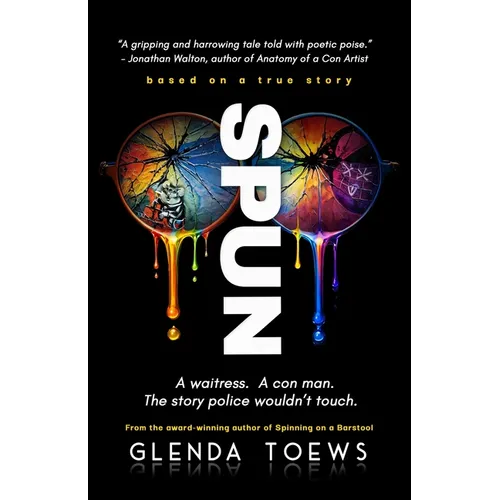 Spun: A Waitress. A Con Man. The Story Police Wouldn't Touch - Paperback