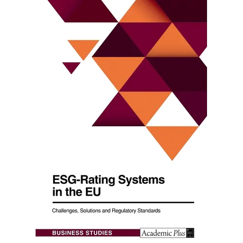 ESG-Rating Systems in the EU. Challenges, Solutions and Regulatory Standards - Paperback