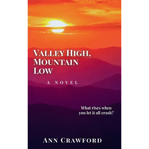 Valley High, Mountain Low - Hardcover