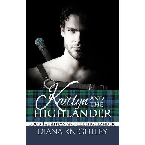 Kaitlyn and the Highlander - Paperback