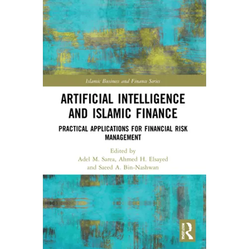 Artificial Intelligence and Islamic Finance: Practical Applications for Financial Risk Management - Paperback