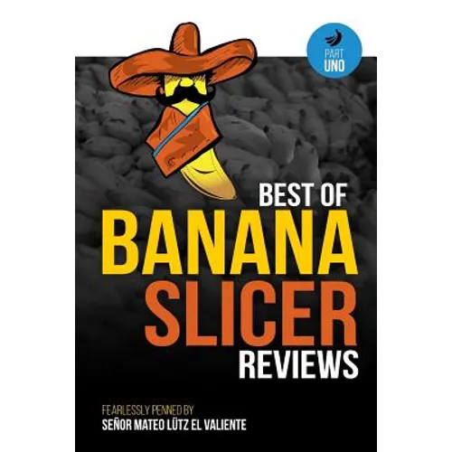 Best of Banana Slicer Reviews - Paperback