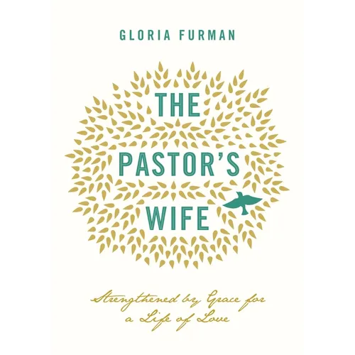 The Pastor's Wife: Strengthened by Grace for a Life of Love - Paperback
