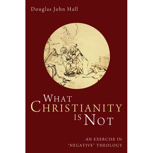 What Christianity Is Not: An Exercise in 