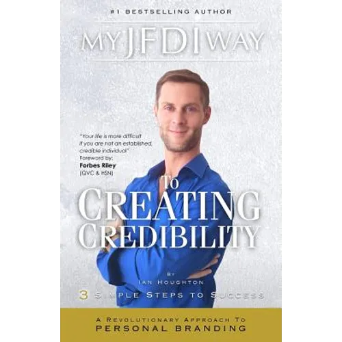 My JFDI Way to Creating Credibility: A Revolutionary Approach To Personal Branding - Paperback
