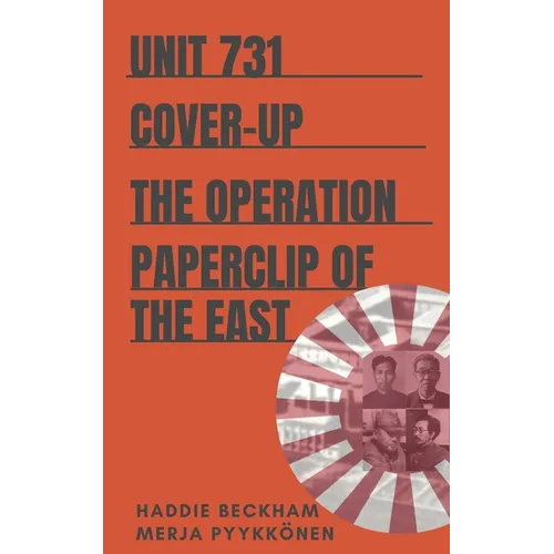 Unit 731 Cover-up: The Operation Paperclip of the East - Paperback