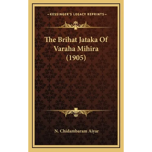 The Brihat Jataka Of Varaha Mihira (1905) - Hardcover