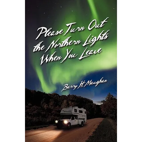 Please Turn Out the Northern Lights When You Leave - Paperback