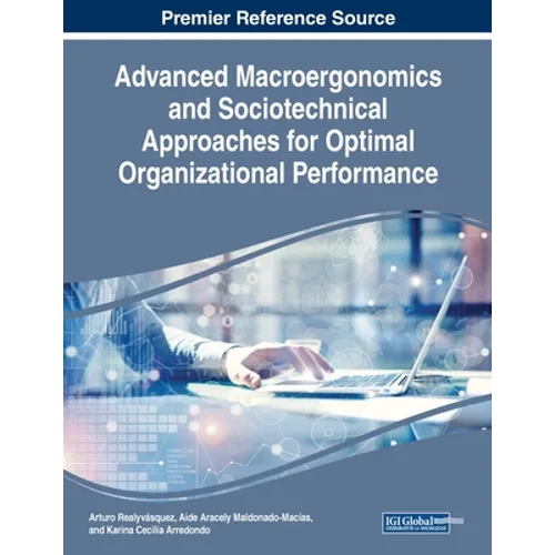 Advanced Macroergonomics and Sociotechnical Approaches for Optimal Organizational Performance - Paperback