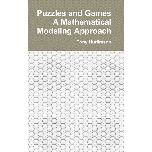 Puzzles and Games: A Mathematical Modeling Approach: Edition 2024 - Hardcover