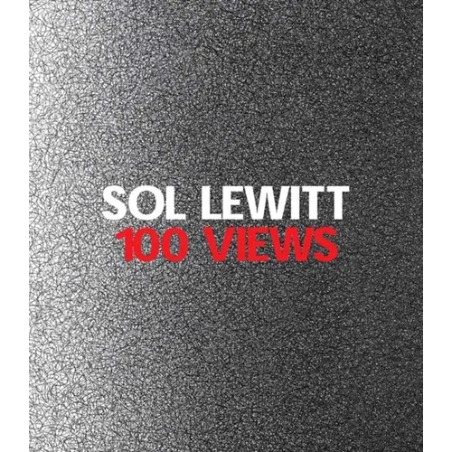 Sol Lewitt: 100 Views - Paperback