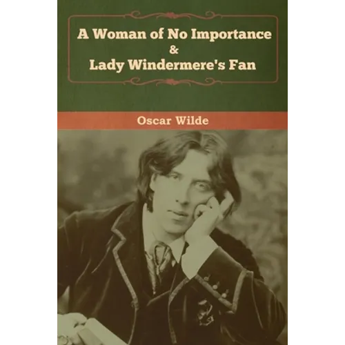 A Woman of No Importance & Lady Windermere's Fan - Paperback