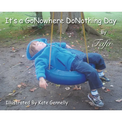 It's A GoNowhere DoNothing Day - Hardcover