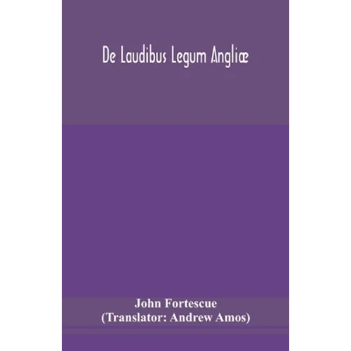 De Laudibus Legum Angliæ - Paperback