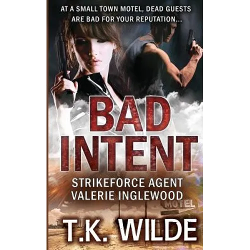 Bad Intent: Strikeforce Agent Valerie Inglewood - Paperback