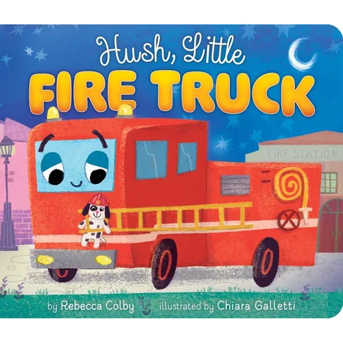 Hush, Little Fire Truck - Board Book