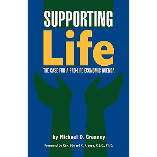 Supporting Life: The Case for a Pro-Life Economic Agenda - Paperback