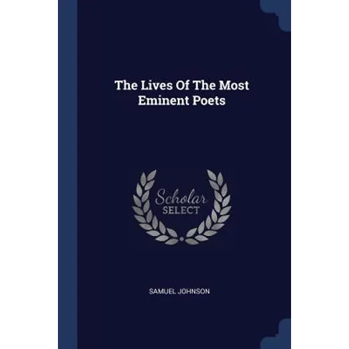 The Lives Of The Most Eminent Poets - Paperback