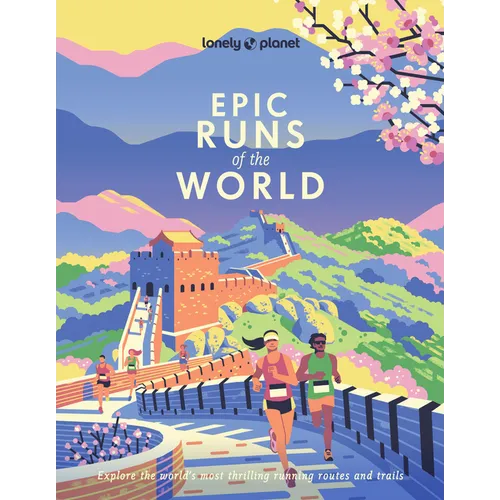 Lonely Planet Epic Runs of the World - Paperback