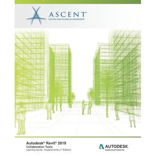 Autodesk Revit 2019: Collaboration Tools (Imperial Units): Autodesk Authorized Publisher - Paperback