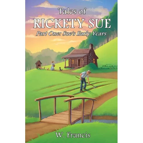 Tales of Rickety Sue: Sue's Early Years - Paperback