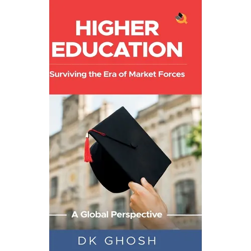 Higher Education: Surviving the Era of Market Forces - A Global Perspective - Hardcover