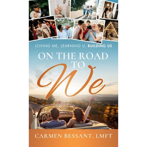 On the Road to WE: Loving Me, Learning U, Building Us - Hardcover