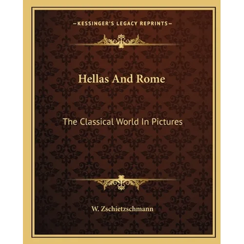 Hellas And Rome: The Classical World In Pictures - Paperback
