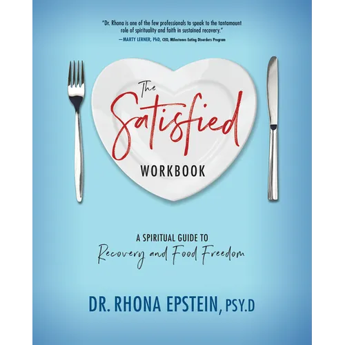 The Satisfied Workbook: A Spiritual Guide to Recovery and Food Freedom - Paperback