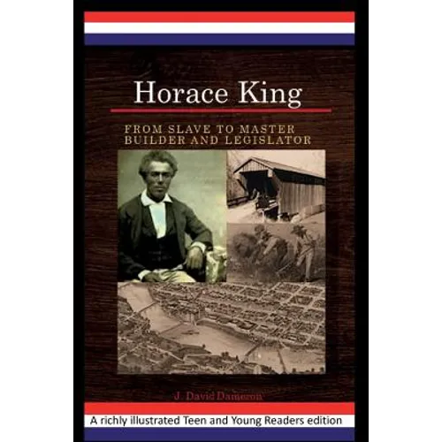 Horace King: From Slave to Master Builder and Legislator: An African American Experience Project - Paperback