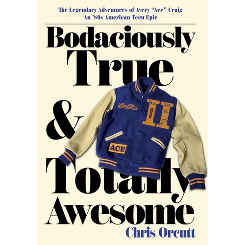 Bodaciously True & Totally Awesome: Episode II, True Blue - Hardcover