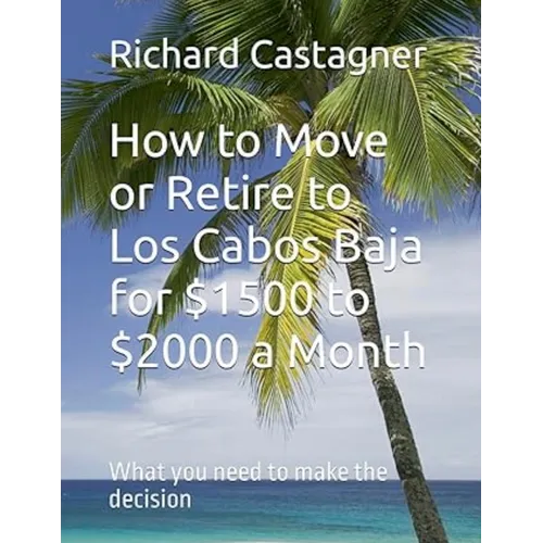 How to Move or Retire to Los Cabos Baja for $1500 to $2000 a Month