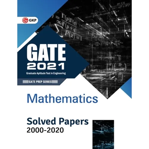 GATE 2021 - Mathematics - Solved Papers 2000-2020 - Paperback