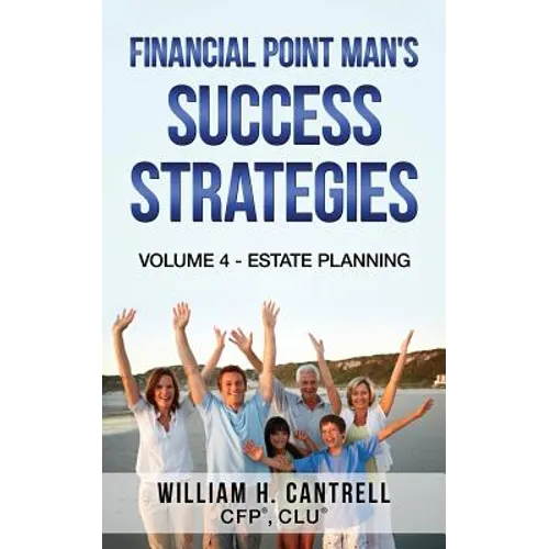 Financial Point Man's Success Strategies: Volume 4 - Estate Planning - Paperback