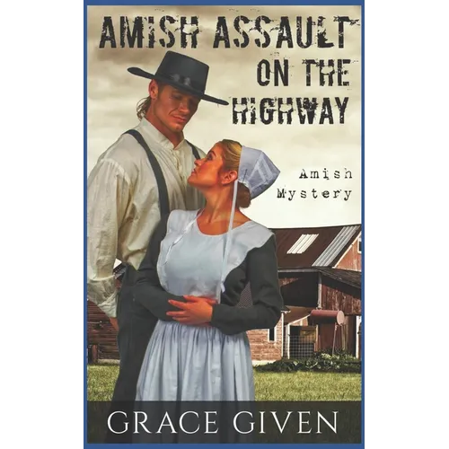 Amish Mystery Romance: Amish Assault On The Highway - Paperback