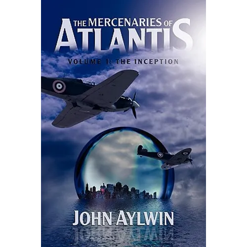 The Mercenaries of Atlantis: Volume 1-The Inception - Paperback