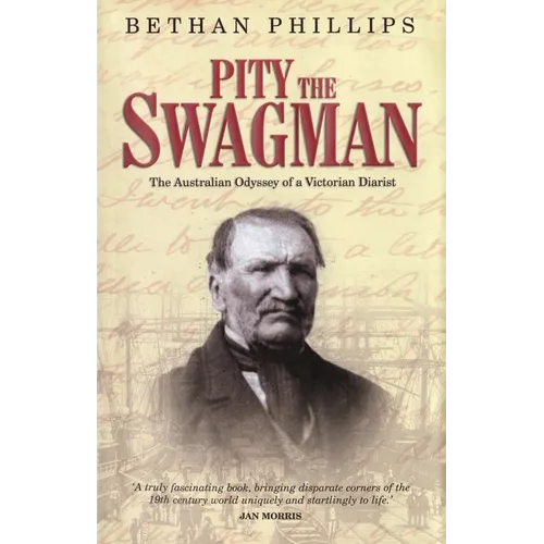 Pity the Swagman: The Australian Odyssey of a Victorian Diarist - Paperback