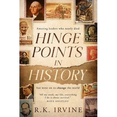 Hinge Points in History: Amazing leaders who nearly died but went on to change the world - Paperback