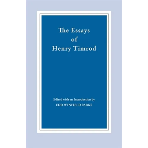 The Essays of Henry Timrod - Paperback
