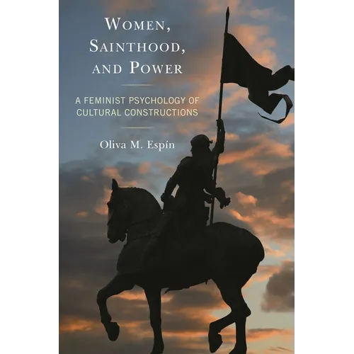 Women, Sainthood, and Power: A Feminist Psychology of Cultural Constructions - Paperback