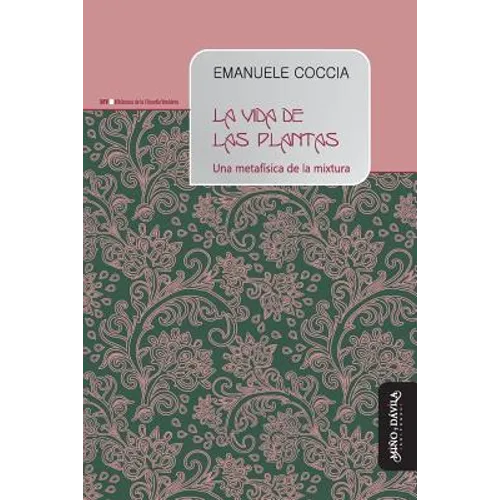 La vida de las plantas: Una metafísica de la mixtura - Paperback